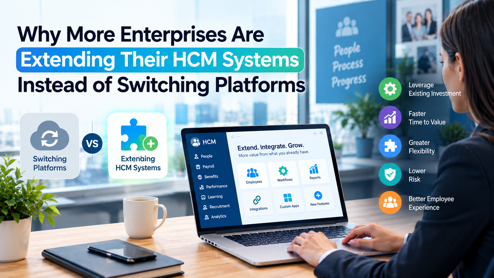 Why More Enterprises Are Extending Their HCM Systems Instead of Switching Platforms